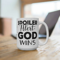 Spoiler Alert: God Wins | Ceramic Mug (11oz\15oz\20oz)