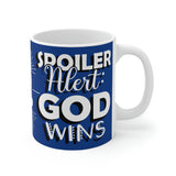 Spoiler Alert: God Wins Blue Ceramic Mug (11oz\15oz\20oz)