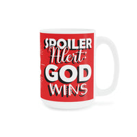 Spoiler Alert God Wins Red Ceramic Mug (11oz\15oz\20oz)