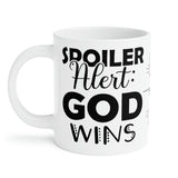 Spoiler Alert: God Wins | Ceramic Mug (11oz\15oz\20oz)